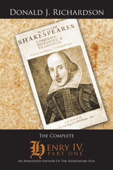 the Complete Henry IV, Part One: An Annotated Edition of Shakespeare Play