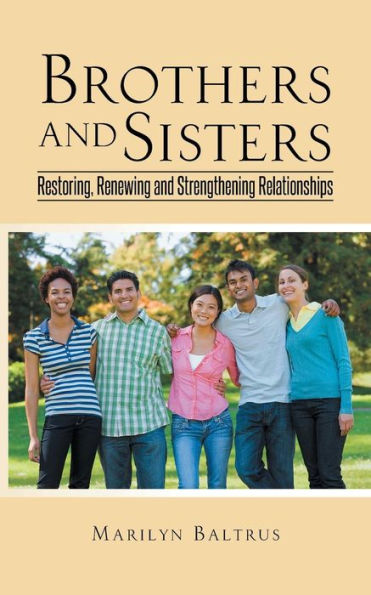 Brothers and Sisters: Restoring, Renewing Strengthening Relationships