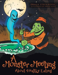 Title: A Monster Meeting about Healthy Eating, Author: Draga Stefanovic