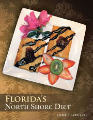 Title: Florida's North Shore Diet, Author: James Greene