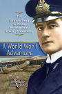 A World War 1 Adventure: The Life and Times of RNAS Bomber Pilot Donald E. Harkness