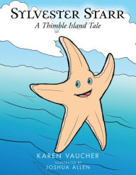 Title: Sylvester Starr: A Thimble Island Tale, Author: Karen Vaucher