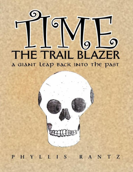 Time the Trail Blazer: A Giant Leap Back Into Past