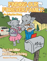 Title: Finding Our Forever Family: An Adoption Story, Author: Lisa Miller