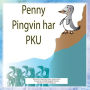 Penny Pingvin Har PKU