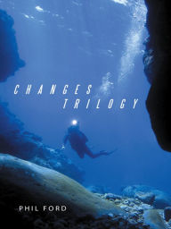 Title: Changes Trilogy, Author: Phil Ford