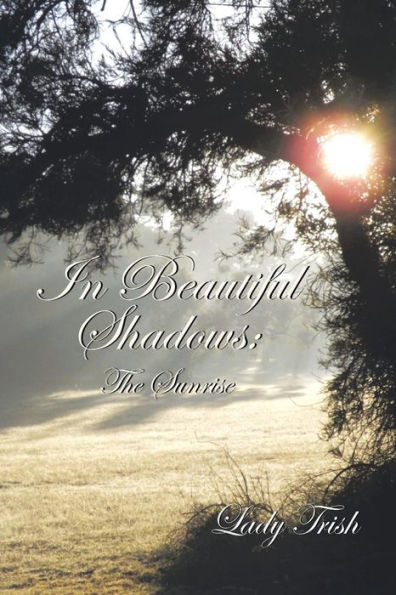 Beautiful Shadows: The Sunrise