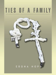 Title: TIES OF A FAMILY, Author: Ebona Hope