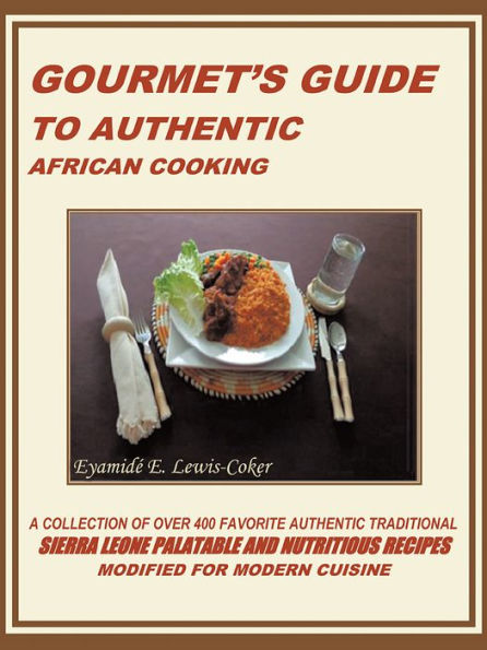 GOURMET'S GUIDE TO AUTHENTIC AFRICAN COOKING