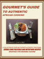 GOURMET'S GUIDE TO AUTHENTIC AFRICAN COOKING