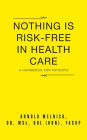 Nothing is Risk-Free in Health Care: A Handbook for Patients