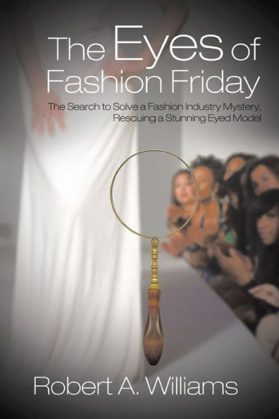 The Eyes of Fashion Friday: The Search to Solve a Fashion Industry Mystery, Rescuing a Stunning Eyed Model