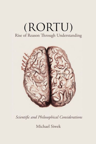 (RORTU) Rise of Reason Through Understanding: Scientific and Philosophical Considerations