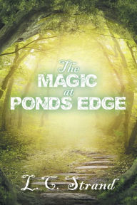 Title: The Magic at Ponds Edge, Author: L.C. Strand