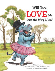 Title: Will You Love Me Just the Way I Am?, Author: Josephine Dabish Fermanian