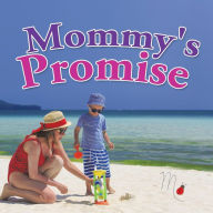 Title: Mommy's Promise, Author: M. Ladybug