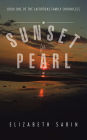 SUNSET FOR PEARL: BOOK ONE OF THE LAFORTUNE FAMILY CHRONICLES