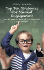 Top Ten Strategies For Student Engagement: How to Make the Most of Your Time with Your Students