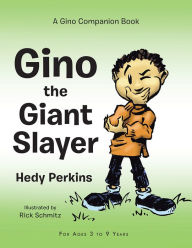 Title: Gino the Giant Slayer: A Gino Companion Book, Author: Hedy Perkins