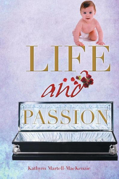 Life and Passion.