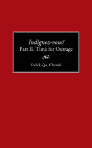 Title: Indignez-vous! Part II, Time for Outrage, Author: Dalek Iga Ghandi