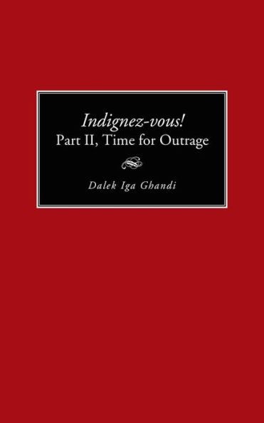 Indignez-vous! Part II, Time for Outrage