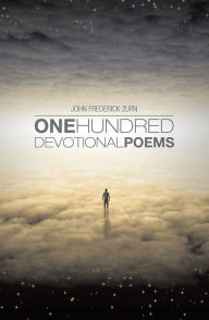 Title: One Hundred Devotional Poems, Author: John Frederick Zurn