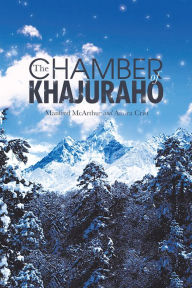 Title: THE CHAMBER OF KHAJURAHO, Author: Manfred McArthur; Anitra Crist