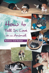 Title: How to Fall In Love with an Animal, Author: Barbara Gail Barker