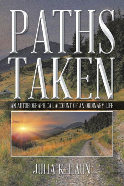 Paths Taken: an Autobiographical Account of Ordinary Life