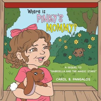 Where Is Pinky's Mommy?: A Sequel to Gabriella and the Magic Stars