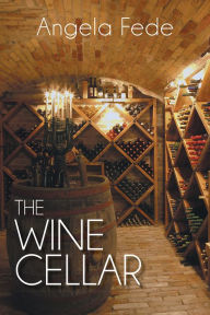 Title: The Wine Cellar, Author: Angela Fede