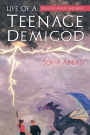 Life Of A Teenage Demigod: Demigod Adventures Series