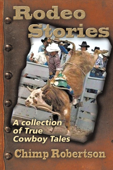 Rodeo Stories: A Collection of True Cowboy Tales