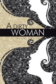 Title: A Dirty Woman, Author: Ajoy Ghosh