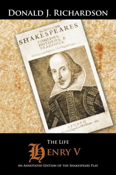 the Life of Henry V: An Annotated Edition Shakespeare Play