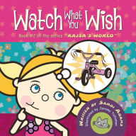 Title: Watch What You Wish: Kajsa Conquers Her World, Author: Sandi Adams