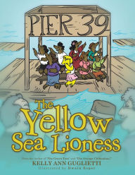 Title: The Yellow Sea Lioness, Author: Kelly Ann Guglietti