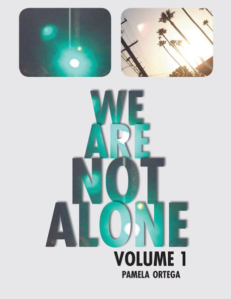 We Are Not Alone: Volume 1