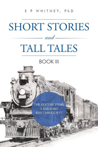 SHORT STORIES AND TALL TALES: BOOK III