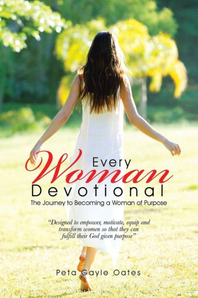 Every Woman Devotional: The Journey to Becoming a of Purpose