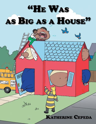He Was As Big As A House By Katherine Cepeda Paperback - 