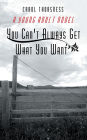 You Can't Always Get What You Want: A Young Adult Novel