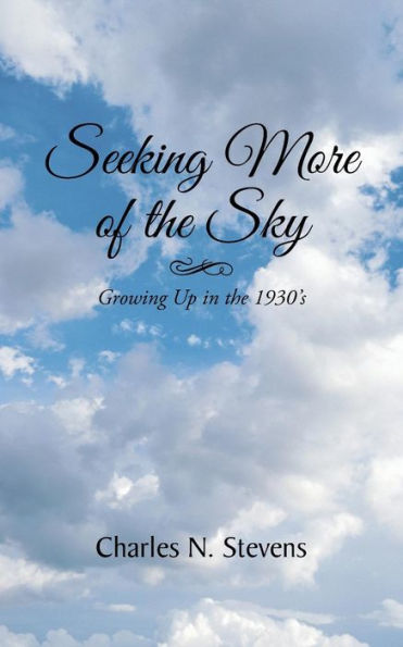 Seeking More of the Sky: Growing Up 1930's