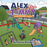 Title: Alex and Tommy: Young Children's Safety, Author: Patricia Klunder
