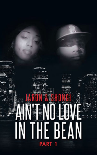 Ain't No Love in the Bean: Part 1