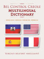 Bel Control Creole Multilingual Dictionary: English-Creole-Spanish-French