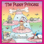 The Puppy Princess: Book #1 the Puppy Princess Series