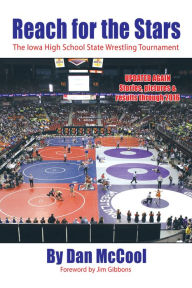 Title: Reach for the Stars: The Iowa High School State Wrestling Tournament, Author: Dan McCool