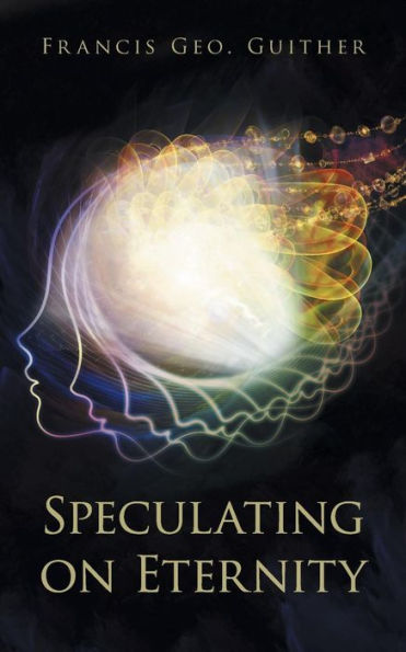 Speculating on Eternity